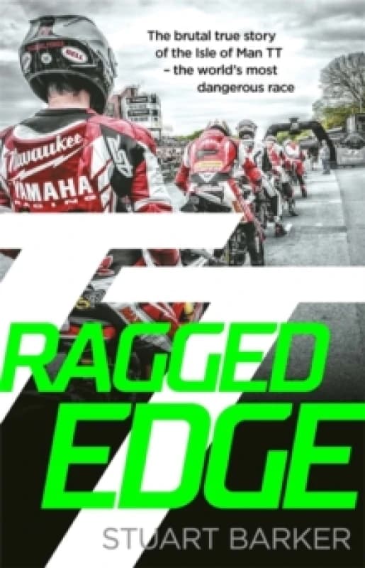 Ragged Edge : The brutal true story of the Isle of Man TT - the world's most dangerous race Paperback / softback