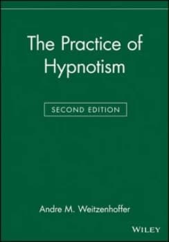The Practice of Hypnotism by Andre M. Weitzenhoffer Book