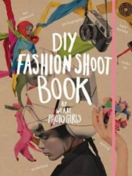 Diy Fashion Shoot Book by We Are Photogirls Paperback