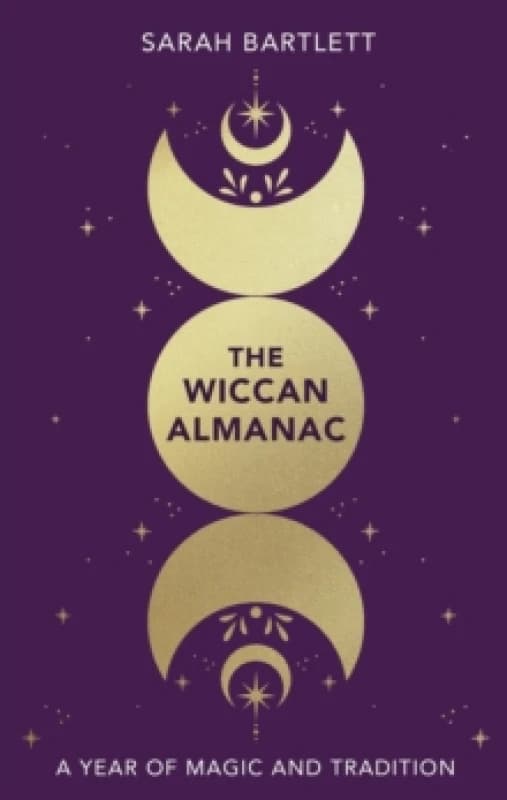 The Wiccan Almanac. Hardback. By Sarah Bartlett Books