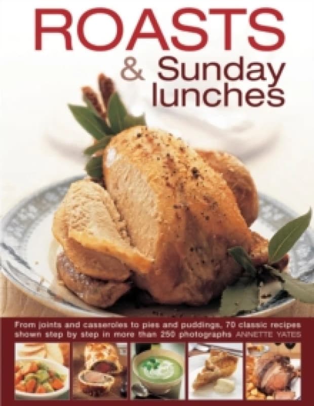 Roasts & Sunday Lunches. Hardback. By Annette Yates Books