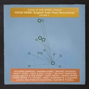 Stick In The Wheel - Present From Here: English Folk Field Recordings Volume 2 Vinyl