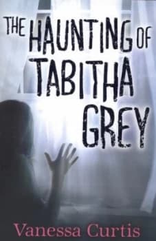 The Haunting of Tabitha Grey by Vanessa Curtis Book