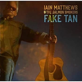 Iain Matthews - Fake Tan CD