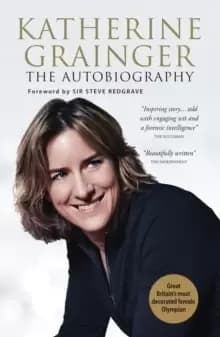 Katherine Grainger : The Autobiography