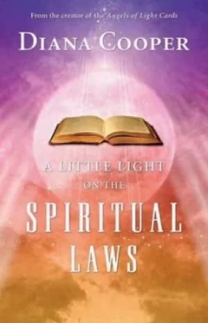 A Little Light on the Spiritual Laws by Diana Cooper