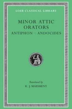 Antiphon and Andocides L308 V 1 trans. Maidment greek by Minor Attic Ora Hardback