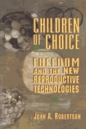 children of choice freedom and the new reproductive technologies