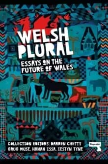Welsh (Plural) : Essays on the Future of Wales