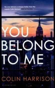 You Belong to Me by Colin Harrison Hardback