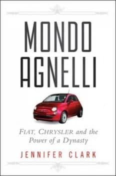 Mondo Agnelli by Jennifer Clark Hardback