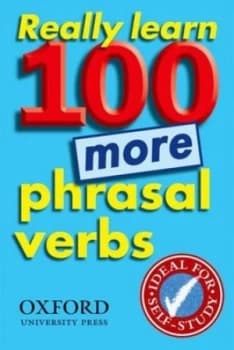 Really learn 100 more phrasal verbs by