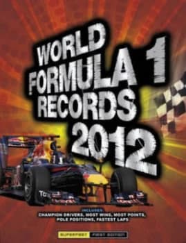 World Formula 1 Records 2012 by Bruce Jones Hardback