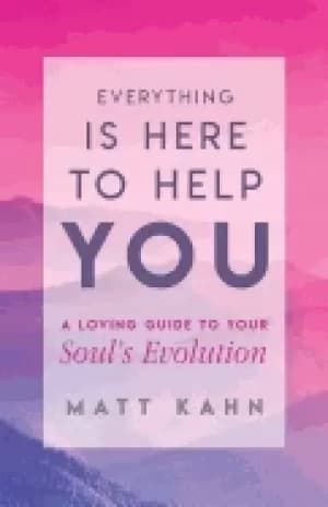 everything is here to help you a loving guide to your souls evolution