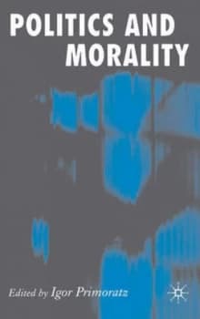 Politics and Morality by I. Primoratz Hardback