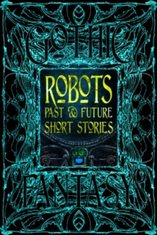 Robots Past & Future Short Stories Hardback