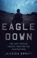 eagle down the last special forces fighting the forever war