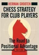 chess strategy for club players the road to positional advantage