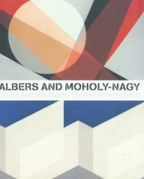Albers and Moholy-Nagy by Achim Borchardt-Hume and Josef Albers and Lszl Moholy-Nagy Paperback
