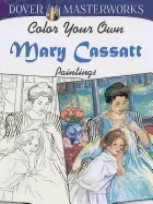 dover masterworks color your own mary cassatt paintings