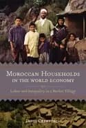 moroccan households in the world economy labor and inequality in a berber v