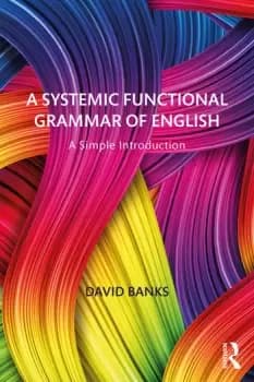 A Systemic Functional Grammar of EnglishA Simple Introduction