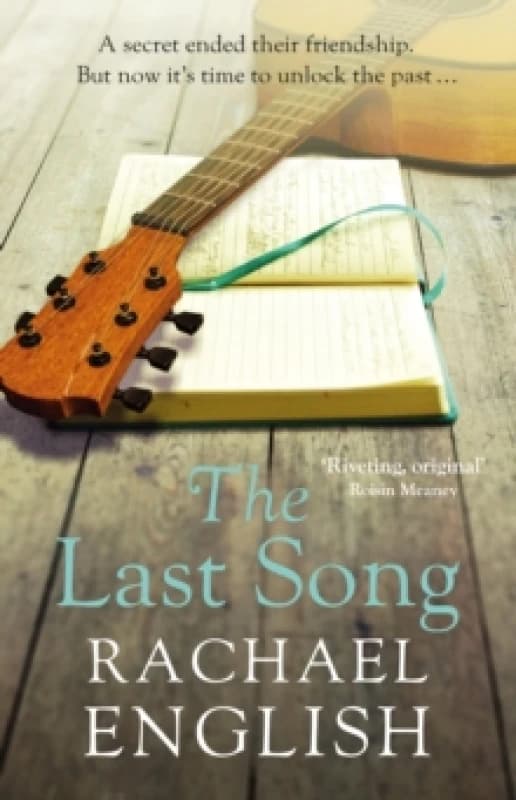 The Last Song : A captivating, emotional dual-timeline page-turner about friendship and long-buried secrets Paperback / softback