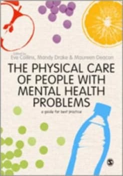 The Physical Care of People with Mental Health Problems by Eve Collins Book
