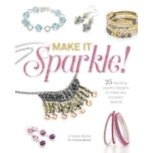 Make It Sparkle : 25 Dazzling Jewelry Designs to Make Any Occasion Special