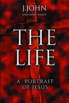 The Life by J John and Chris Walley Book