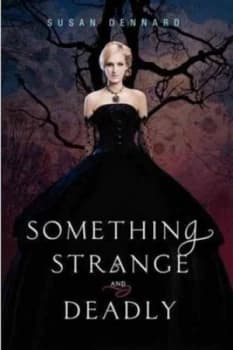 Something Strange and Deadly by Susan Dennard Hardback