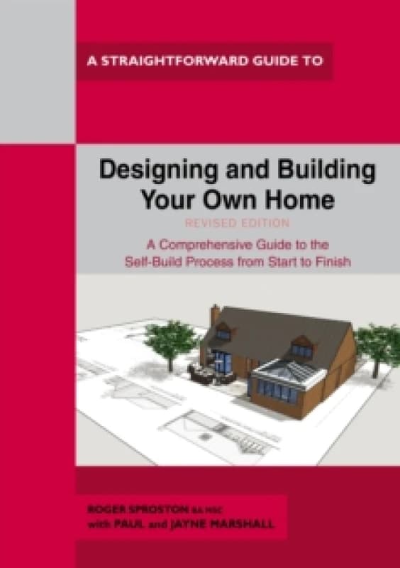 Designing And Building Your Own Home : Revised Edition 2021 Paperback / softback