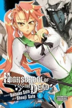 Highschool of the Dead. Volume 6 by Daisuke Sato Paperback
