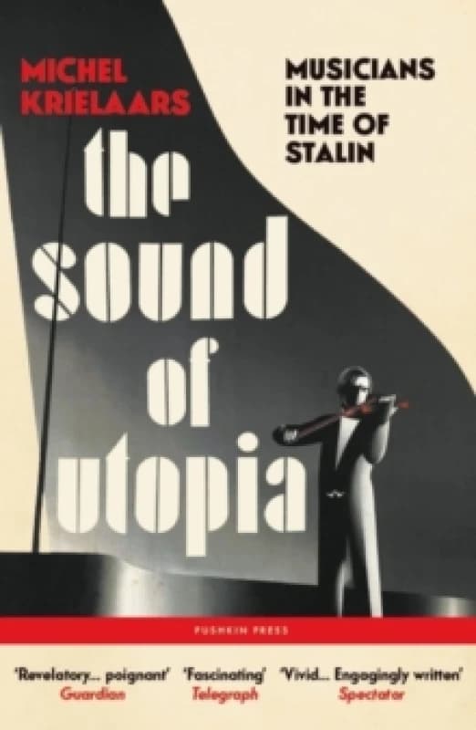 The Sound of Utopia : Musicians in the Time of Stalin Paperback / softback