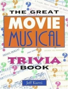 The Great Movie Musical Trivia Book by Jeff Kurtti Book