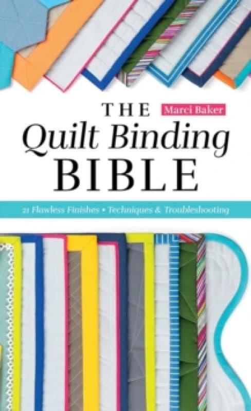 The Quilt Binding Bible : 21 Flawless Finishes Paperback / softback