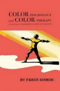 Color Psychology and Color Therapy by Faber Birren Paperback