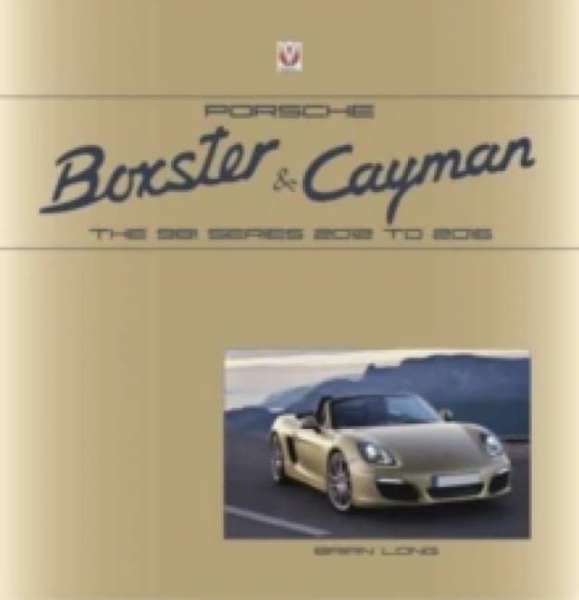 Porsche Boxster and Cayman : The 981 Series 2012 to 2016 Hardback