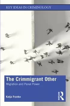 The Crimmigrant OtherMigration and Penal Power