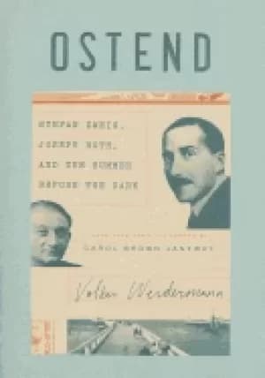 ostend stefan zweig joseph roth and the summer before the dark