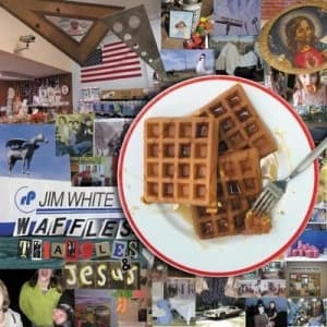 Waffles Triangles and Jesus by Jim White CD Album