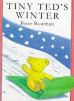Tiny Teds Winter by Peter Bowman Book