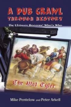 A Pub Crawl through History by Mike Pentelow and Peter Arkell Book