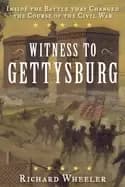 witness to gettysburg inside the battle that changed the course of the civi