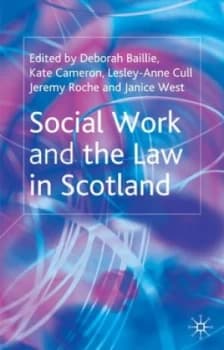 Social Work and the Law in Scotland by Deborah Baillie and Open University Paperback