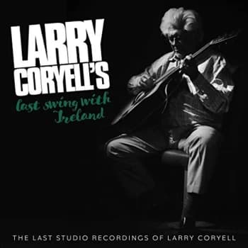 Larry Coryell - Last Swing With Ireland CD