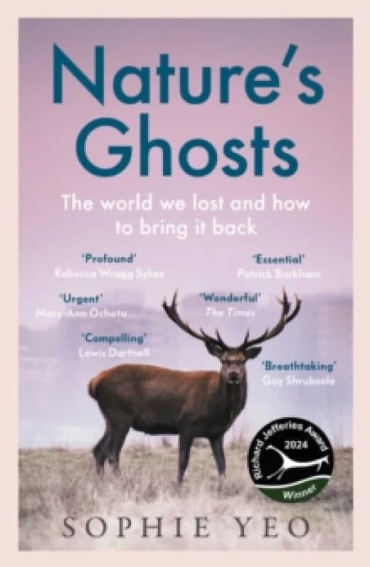 Natures Ghosts : The World We Lost and How to Bring it Back Paperback / softback