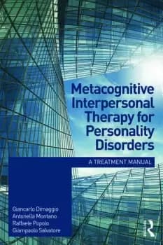Metacognitive Interpersonal Therapy for Personality Disorders A treatment manual