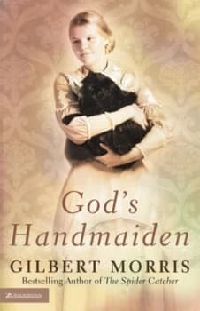 Gods handmaiden / Gilbert Morris by Gilbert Morris