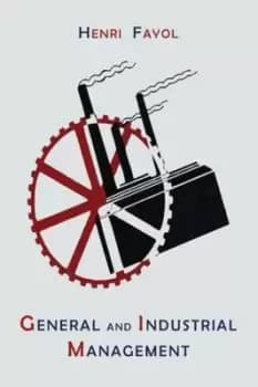 General and industrial management by Henri Fayol